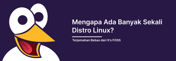 Mengapa Begitu Banyak Distro Linux?